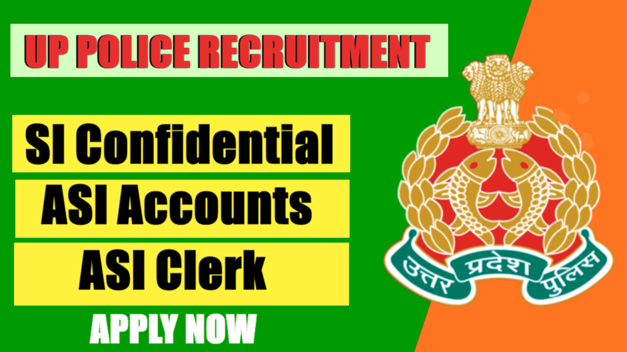 UP Police SI Confidential, ASI Clerk & ASI Accounts Recruitment 2025